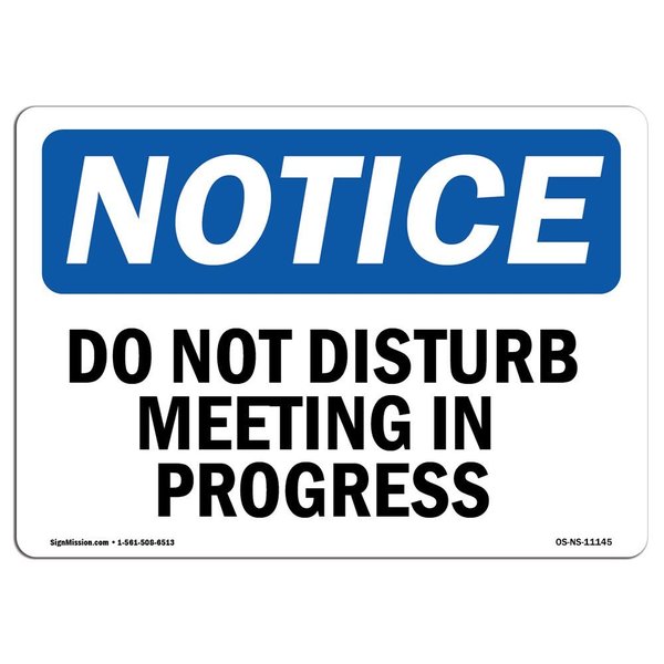 Signmission Safety Sign, OSHA Notice, 10" Height, Aluminum, Do Not Disturb Meeting In Progress Sign, Landscape OS-NS-A-1014-L-11145
